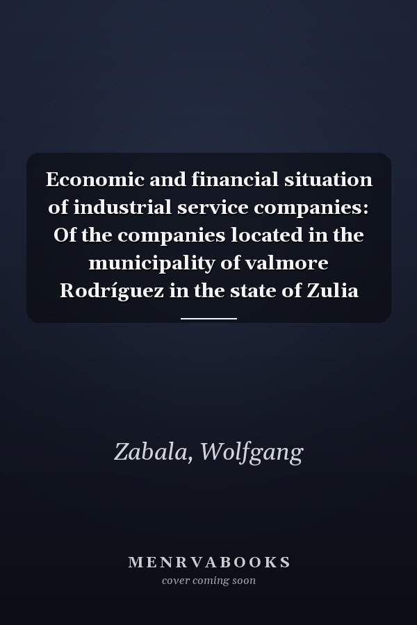 Economic and financial situation of industrial service companies: Of the companies located in the municipality of valmore Rodríguez in the state of Zulia