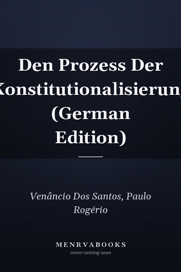 Den Prozess Der Konstitutionalisierung (German Edition)