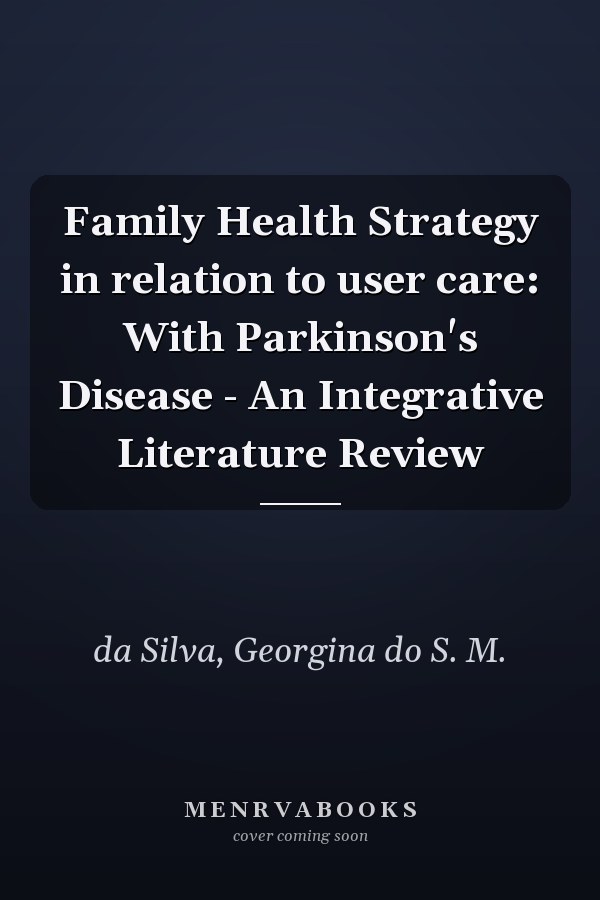 Family Health Strategy in relation to user care: With Parkinson's Disease - An Integrative Literature Review