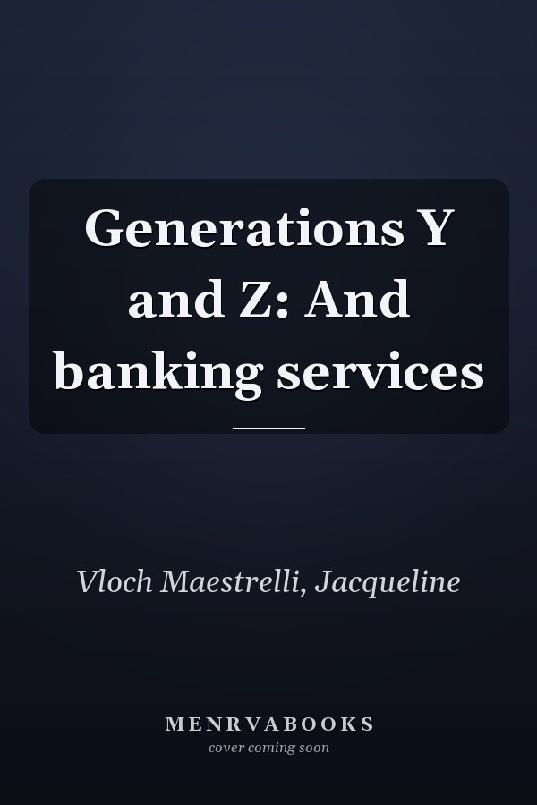 Generations Y and Z: And banking services