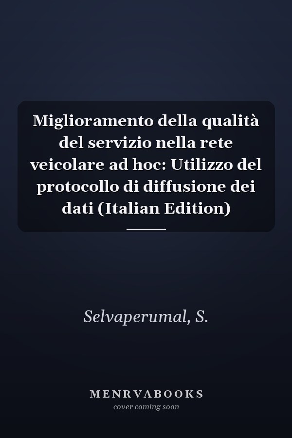 Miglioramento della qualità del servizio nella rete veicolare ad hoc: Utilizzo del protocollo di diffusione dei dati (Italian Edition)