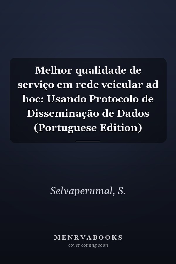 Melhor qualidade de serviço em rede veicular ad hoc: Usando Protocolo de Disseminação de Dados (Portuguese Edition)