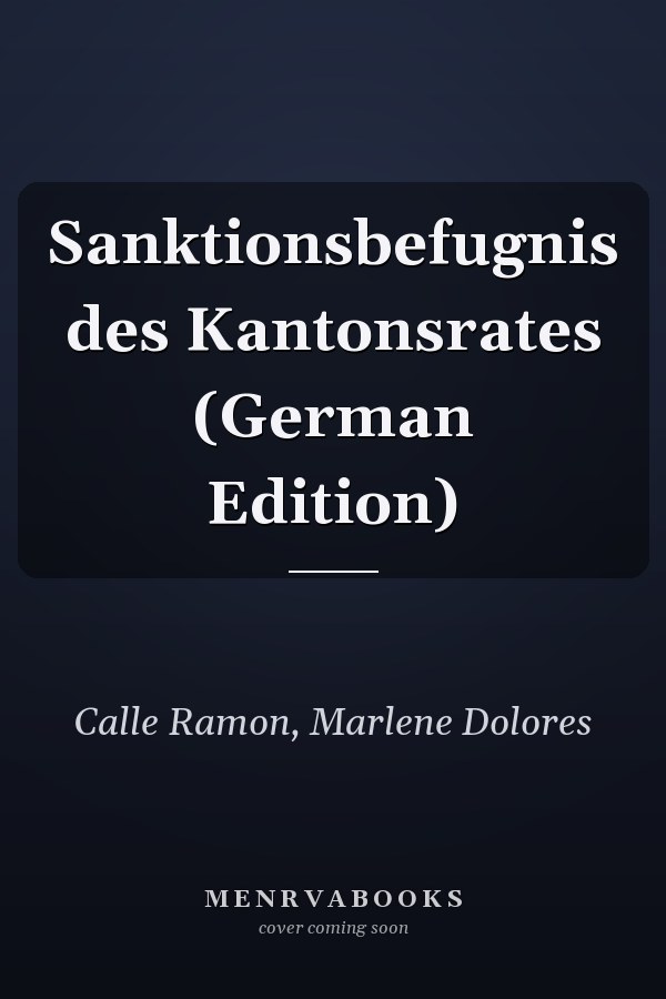 Sanktionsbefugnis des Kantonsrates (German Edition)