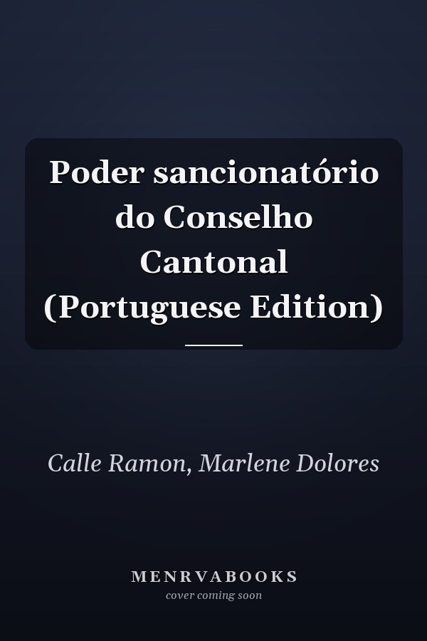 Poder sancionatório do Conselho Cantonal (Portuguese Edition)