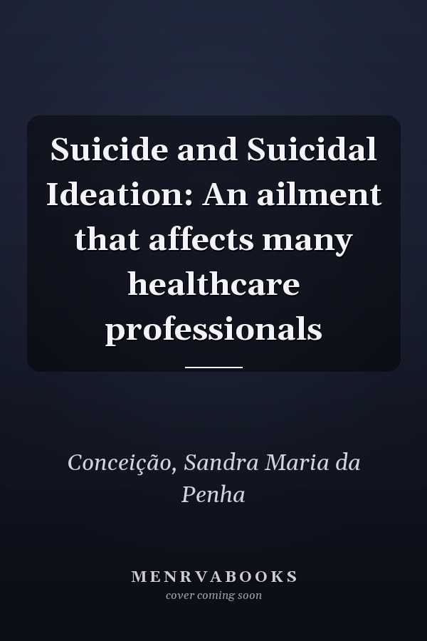 Suicide and Suicidal Ideation: An ailment that affects many healthcare professionals