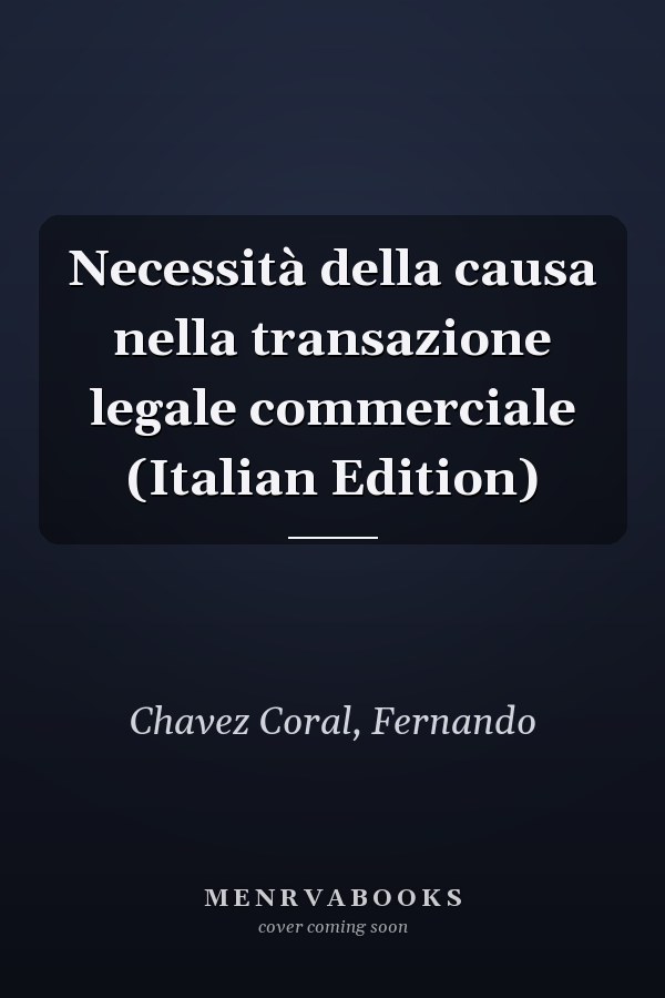 Necessità della causa nella transazione legale commerciale (Italian Edition)