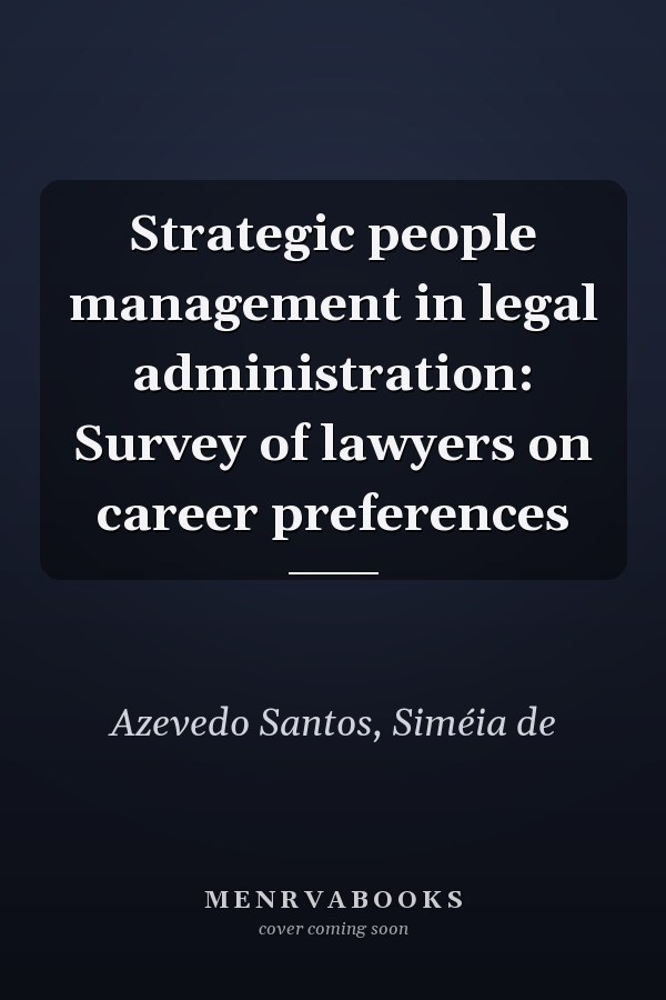 Strategic people management in legal administration: Survey of lawyers on career preferences