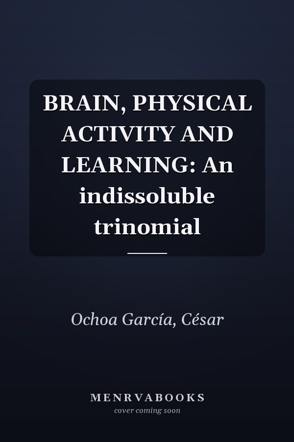 BRAIN, PHYSICAL ACTIVITY AND LEARNING: An indissoluble trinomial
