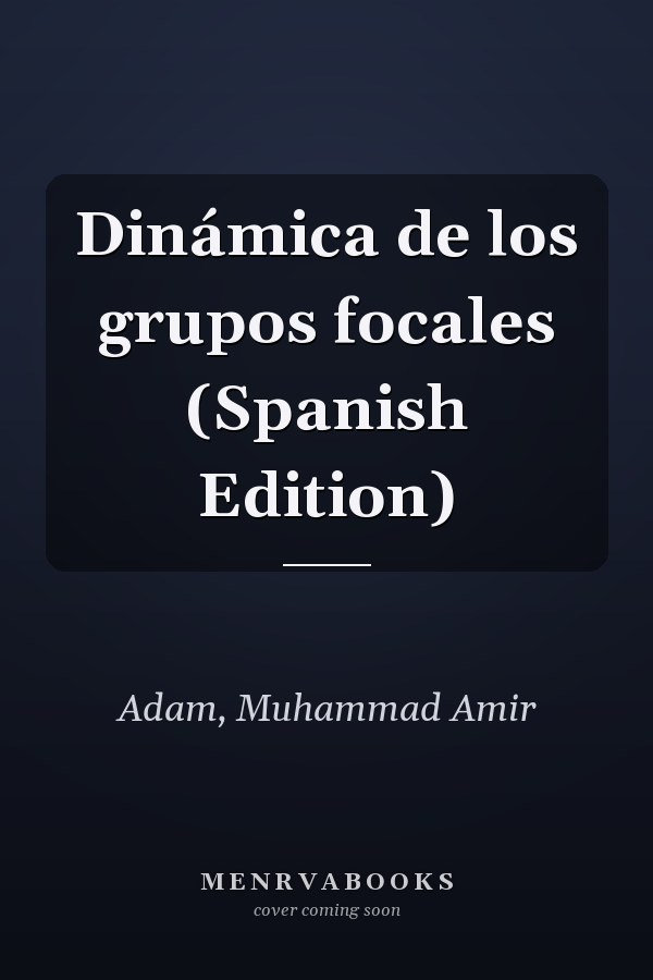 Dinámica de los grupos focales (Spanish Edition)