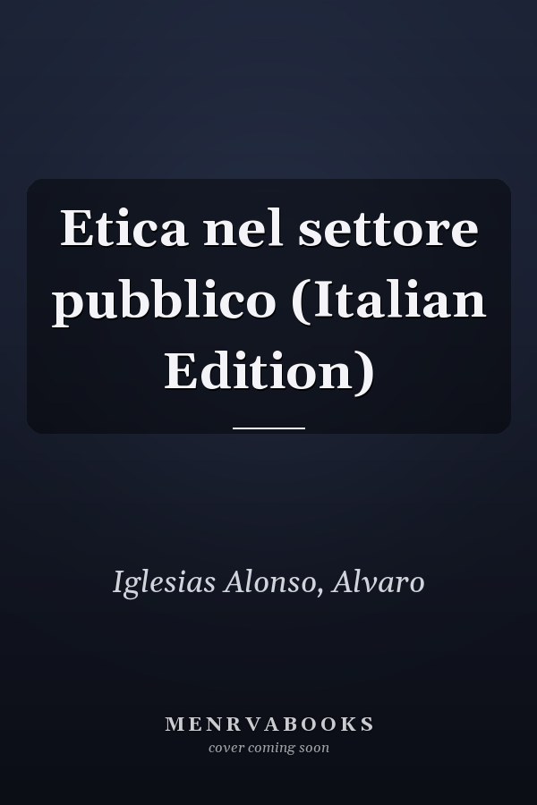 Etica nel settore pubblico (Italian Edition)