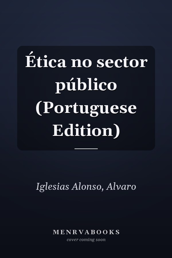 Ética no sector público (Portuguese Edition)