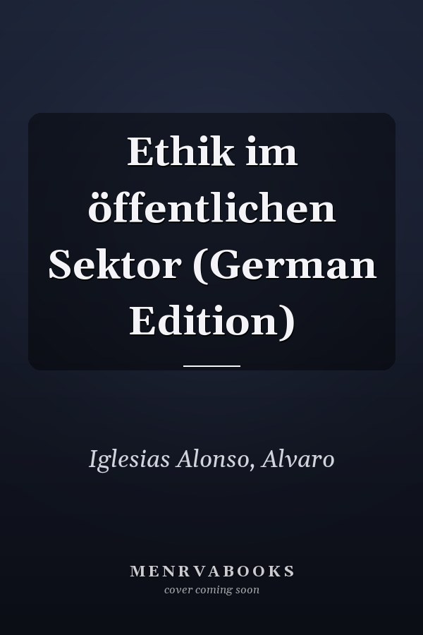 Ethik im öffentlichen Sektor (German Edition)