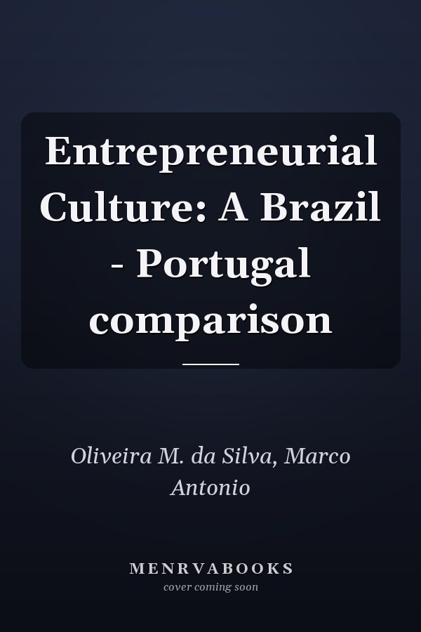 Entrepreneurial Culture: A Brazil - Portugal comparison
