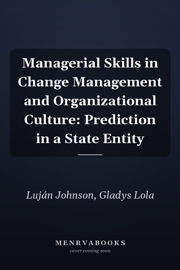 Managerial Skills in Change Management and Organizational Culture: Prediction in a State Entity