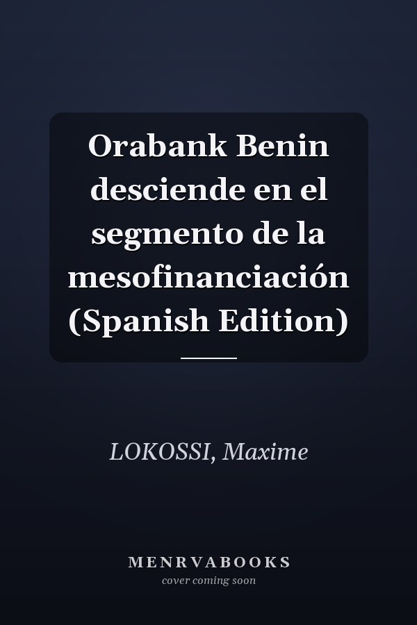Orabank Benin desciende en el segmento de la mesofinanciación (Spanish Edition)