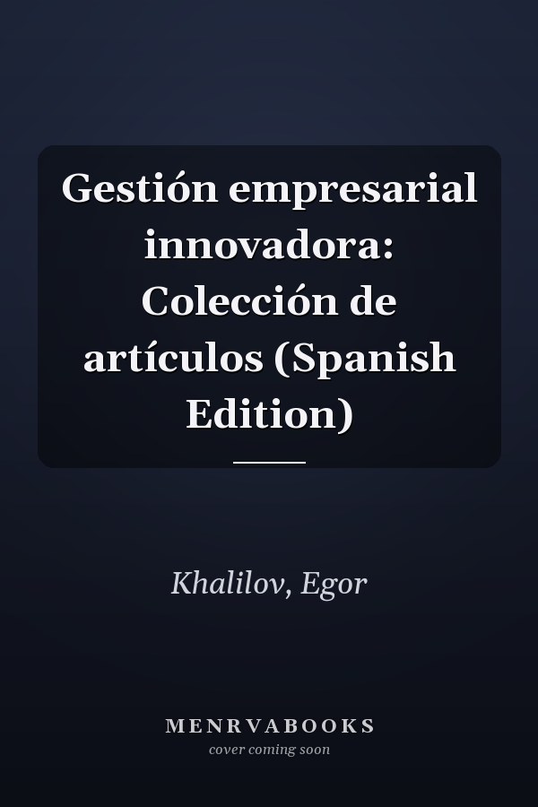 Gestión empresarial innovadora: Colección de artículos (Spanish Edition)