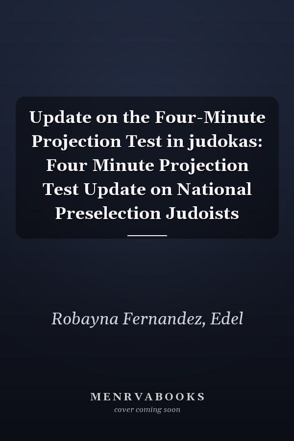 Update on the Four-Minute Projection Test in judokas: Four Minute Projection Test Update on National Preselection Judoists