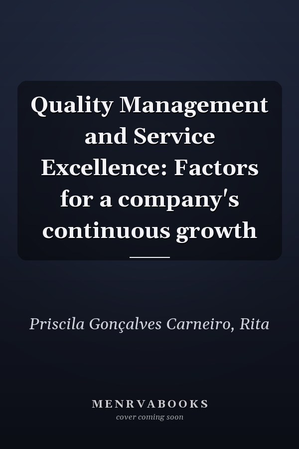Quality Management and Service Excellence: Factors for a company's continuous growth