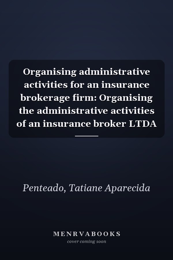 Organising administrative activities for an insurance brokerage firm: Organising the administrative activities of an insurance broker LTDA