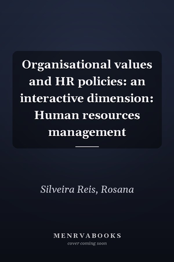 Organisational values and HR policies: an interactive dimension: Human resources management