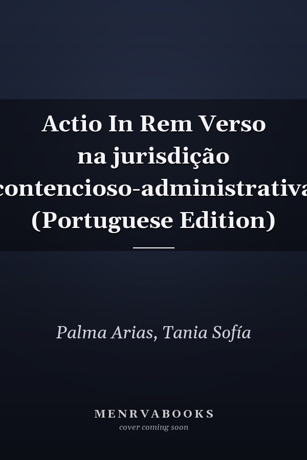 Actio In Rem Verso na jurisdição contencioso-administrativa (Portuguese Edition)