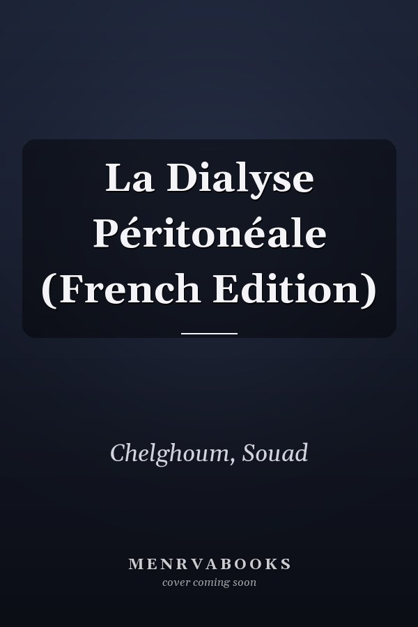 La Dialyse Péritonéale (French Edition)