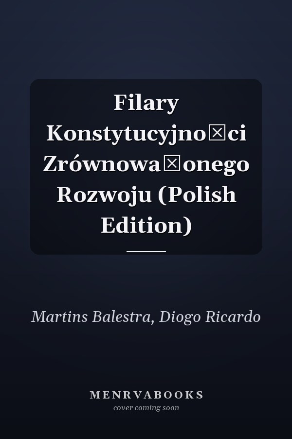 Filary KonstytucyjnoŚci ZrównowaŻonego Rozwoju (Polish Edition)