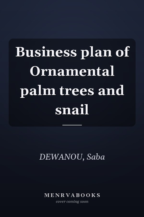 Business plan of Ornamental palm trees and snail
