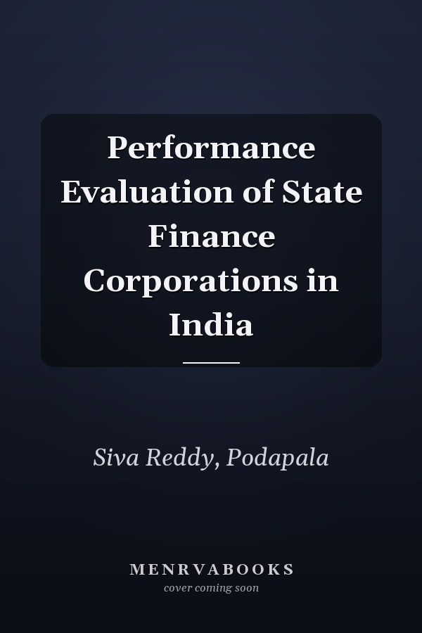 Performance Evaluation of State Finance Corporations in India