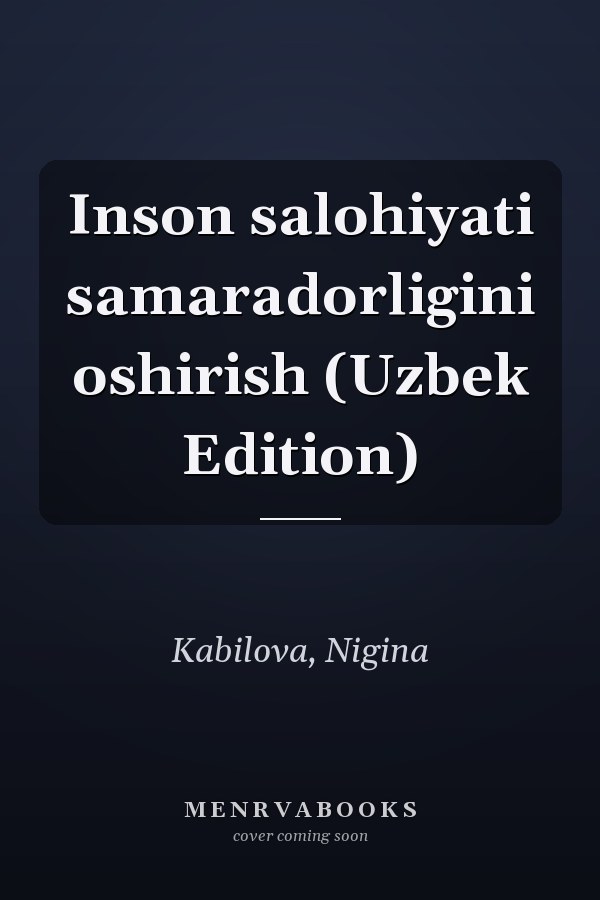 Inson salohiyati samaradorligini oshirish (Uzbek Edition)