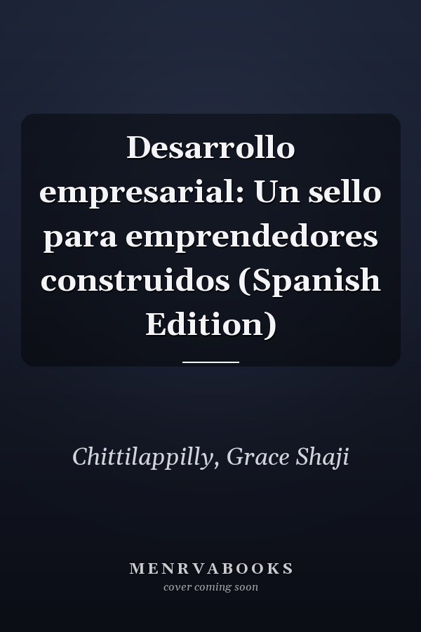 Desarrollo empresarial: Un sello para emprendedores construidos (Spanish Edition)