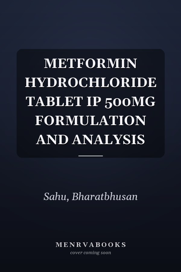 METFORMIN HYDROCHLORIDE TABLET IP 500MG FORMULATION AND ANALYSIS