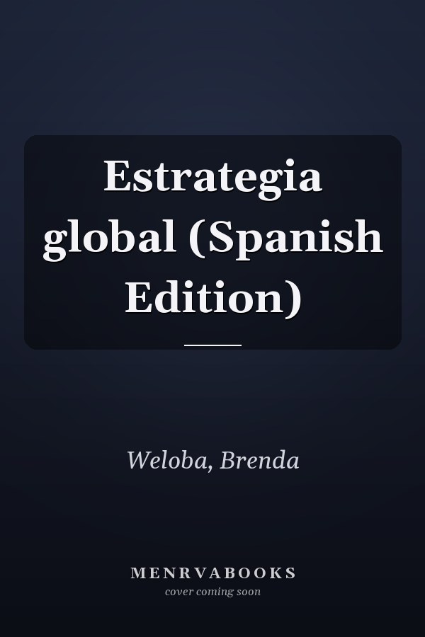 Estrategia global (Spanish Edition)