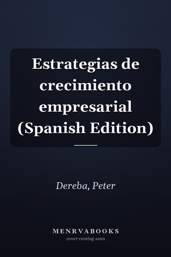 Estrategias de crecimiento empresarial (Spanish Edition)