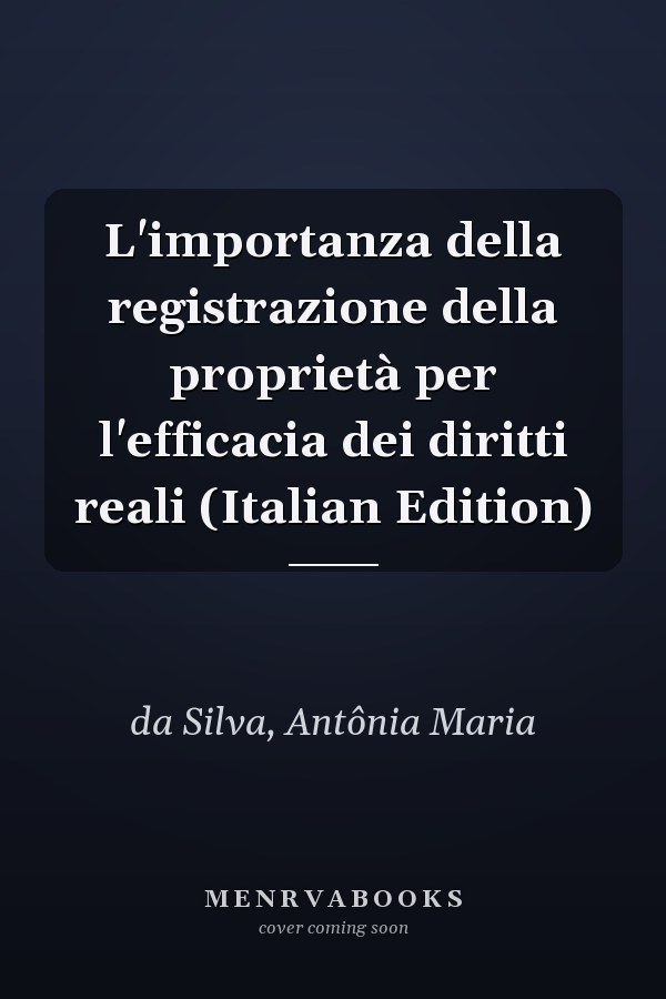 L'importanza della registrazione della proprietà per l'efficacia dei diritti reali (Italian Edition)