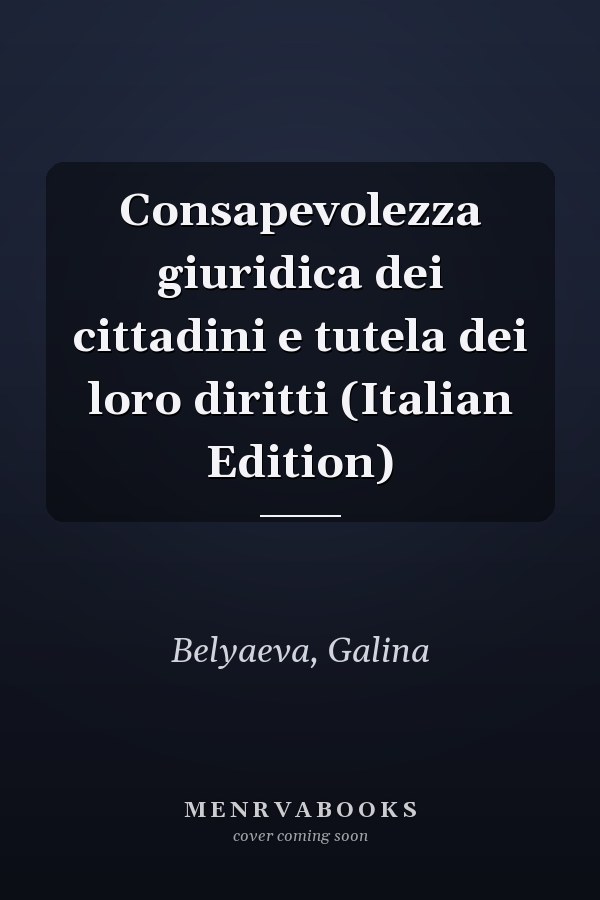 Consapevolezza giuridica dei cittadini e tutela dei loro diritti (Italian Edition)