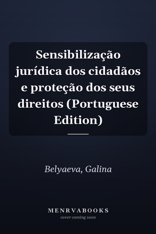 Sensibilização jurídica dos cidadãos e proteção dos seus direitos (Portuguese Edition)