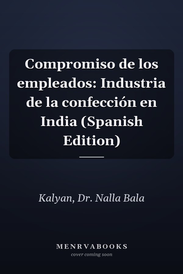 Compromiso de los empleados: Industria de la confección en India (Spanish Edition)