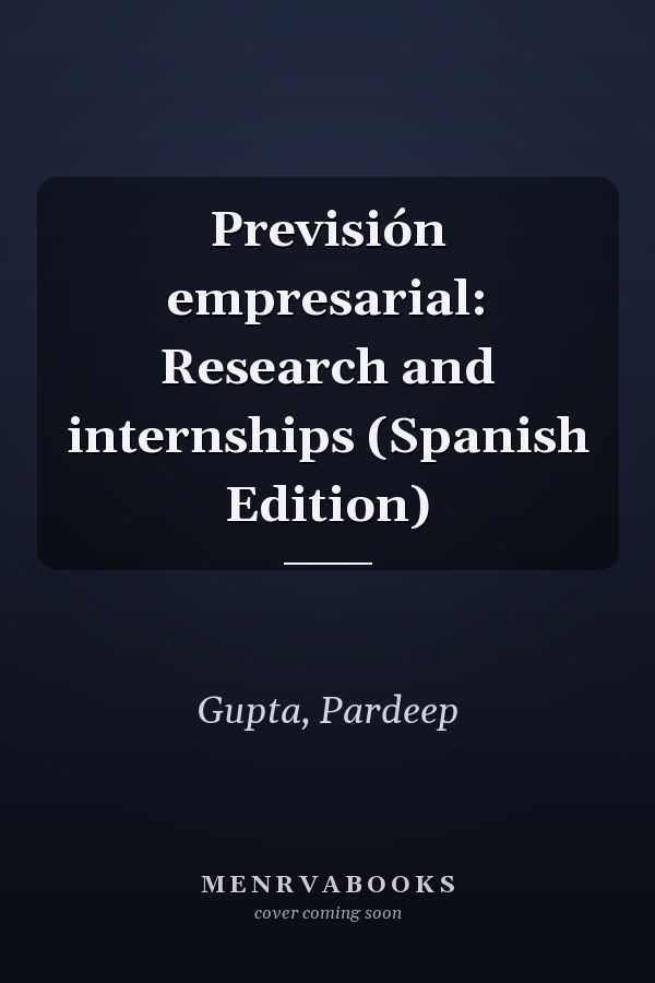 Previsión empresarial: Research and internships (Spanish Edition)