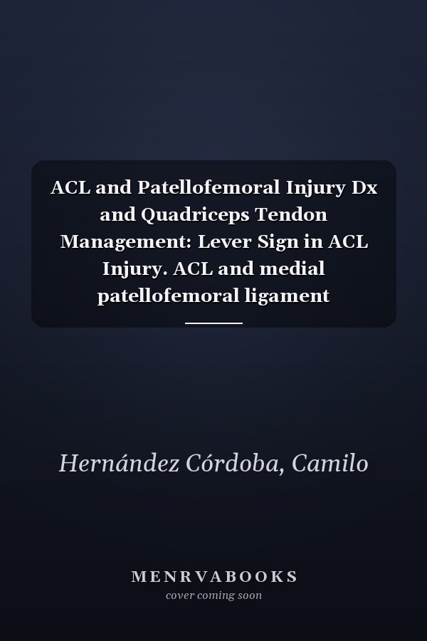 ACL and Patellofemoral Injury Dx and Quadriceps Tendon Management: Lever Sign in ACL Injury. ACL and medial patellofemoral ligament reconstruction with quadriceps tendon
