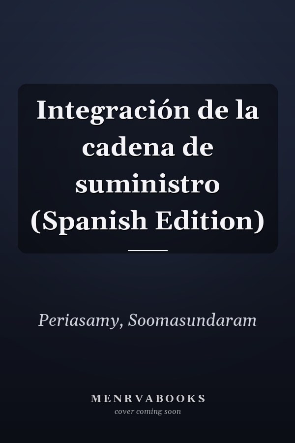 Integración de la cadena de suministro (Spanish Edition)