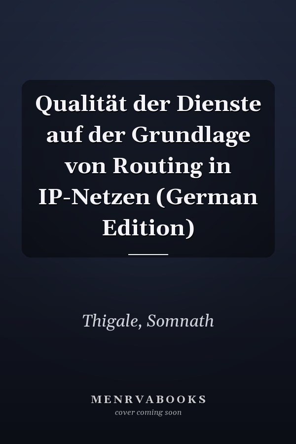 Qualität der Dienste auf der Grundlage von Routing in IP-Netzen (German Edition)