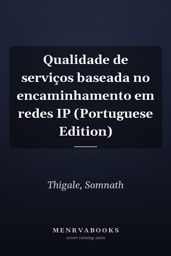 Qualidade de serviços baseada no encaminhamento em redes IP (Portuguese Edition)
