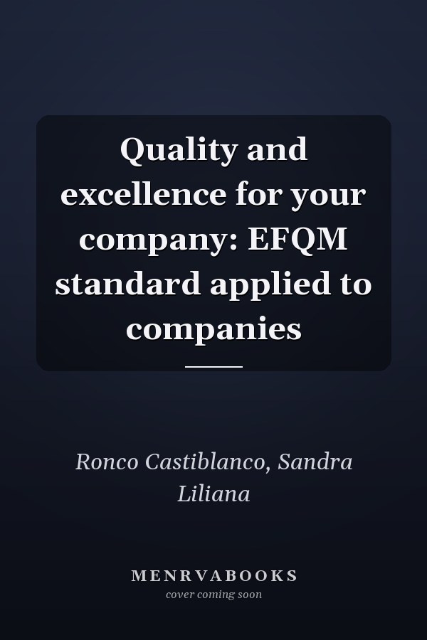 Quality and excellence for your company: EFQM standard applied to companies
