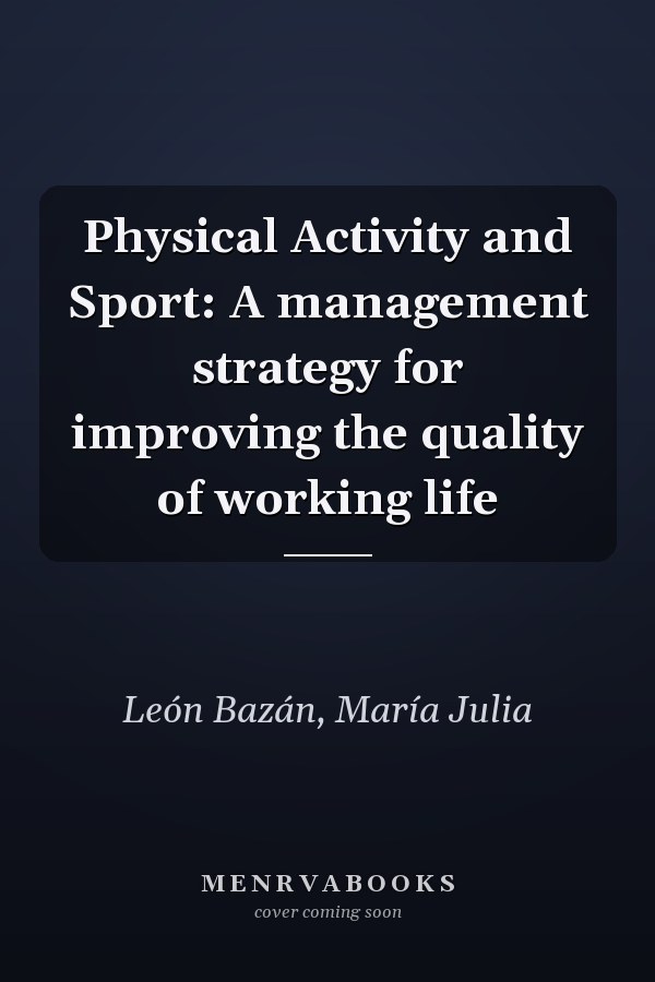 Physical Activity and Sport: A management strategy for improving the quality of working life