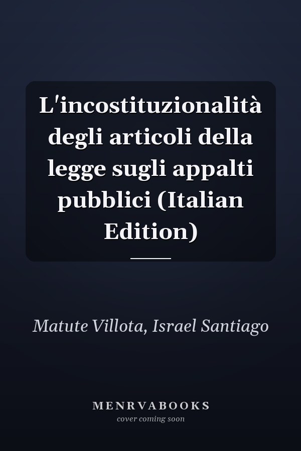 L'incostituzionalità degli articoli della legge sugli appalti pubblici (Italian Edition)