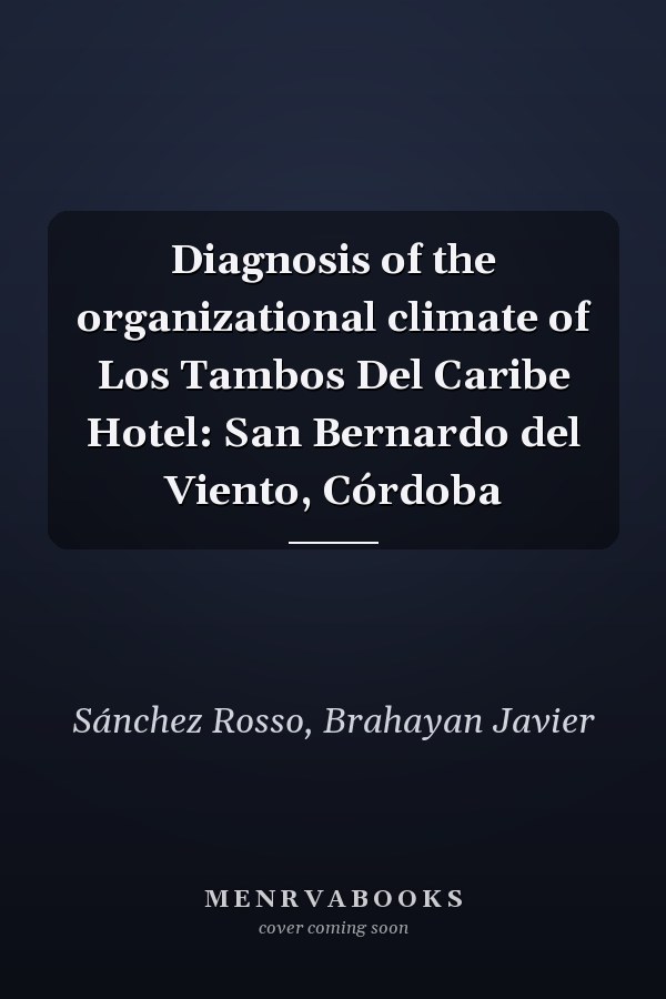 Diagnosis of the organizational climate of Los Tambos Del Caribe Hotel: San Bernardo del Viento, Córdoba