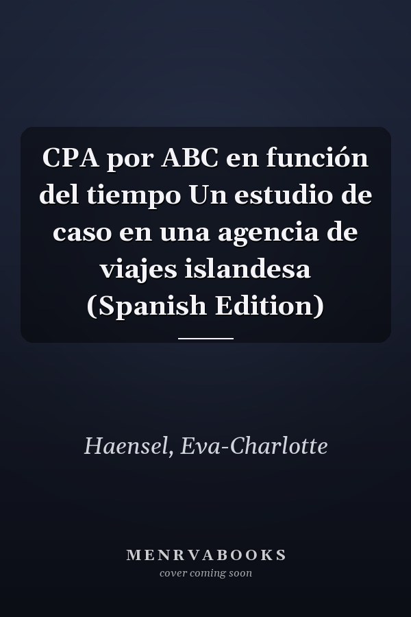CPA por ABC en función del tiempo Un estudio de caso en una agencia de viajes islandesa (Spanish Edition)