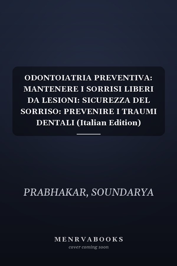 ODONTOIATRIA PREVENTIVA: MANTENERE I SORRISI LIBERI DA LESIONI: SICUREZZA DEL SORRISO: PREVENIRE I TRAUMI DENTALI (Italian Edition)