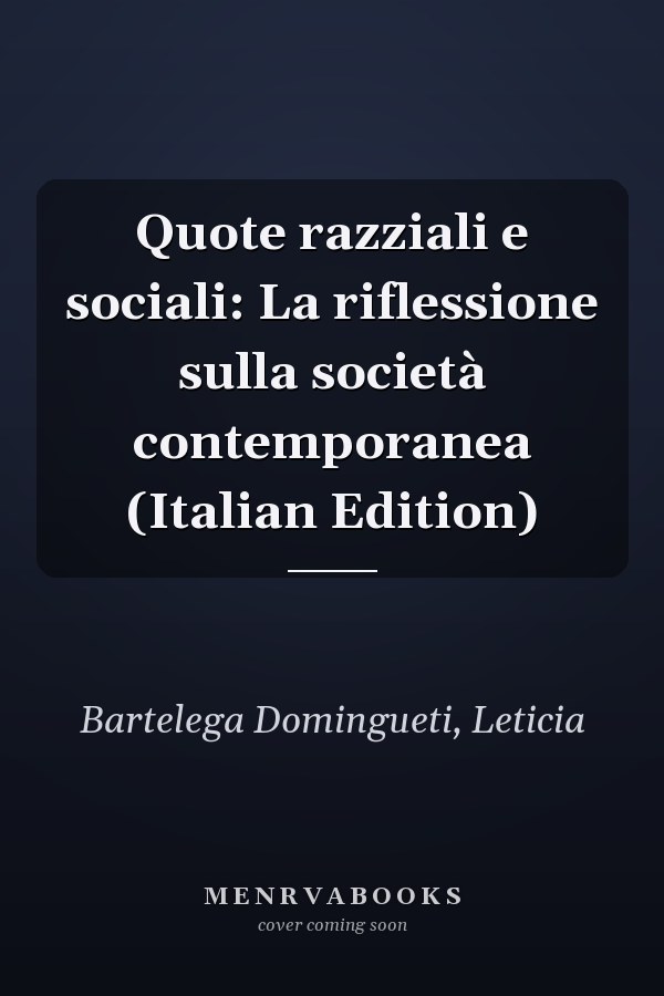 Quote razziali e sociali: La riflessione sulla società contemporanea (Italian Edition)